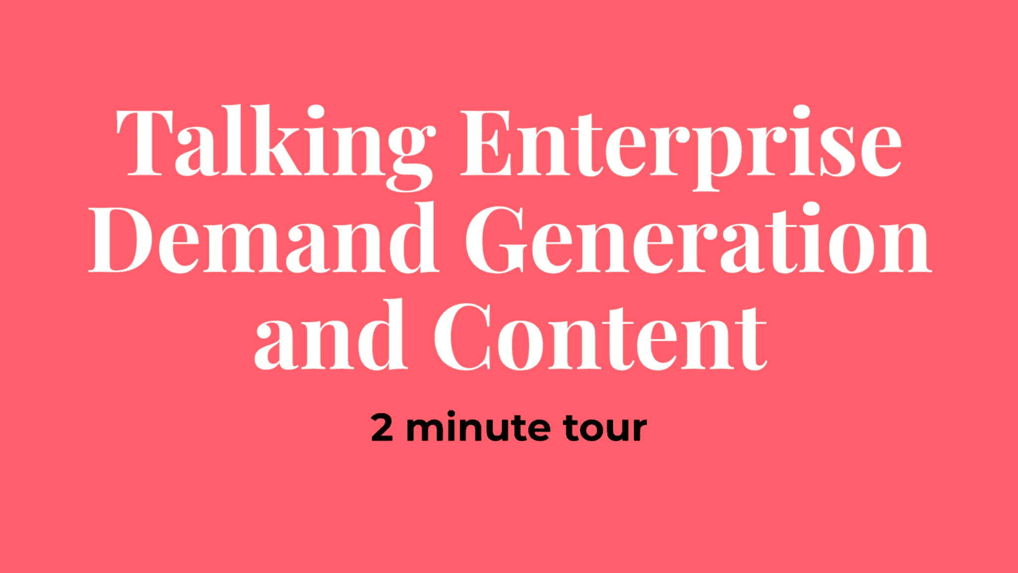 Talking Enterprise Demand Generation and Content