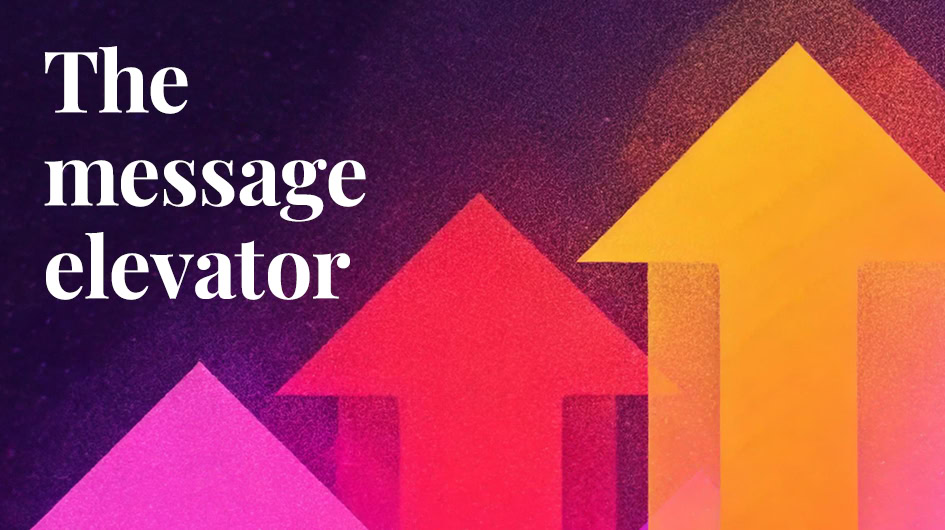 The Message Elevator - The Rubicon Agency